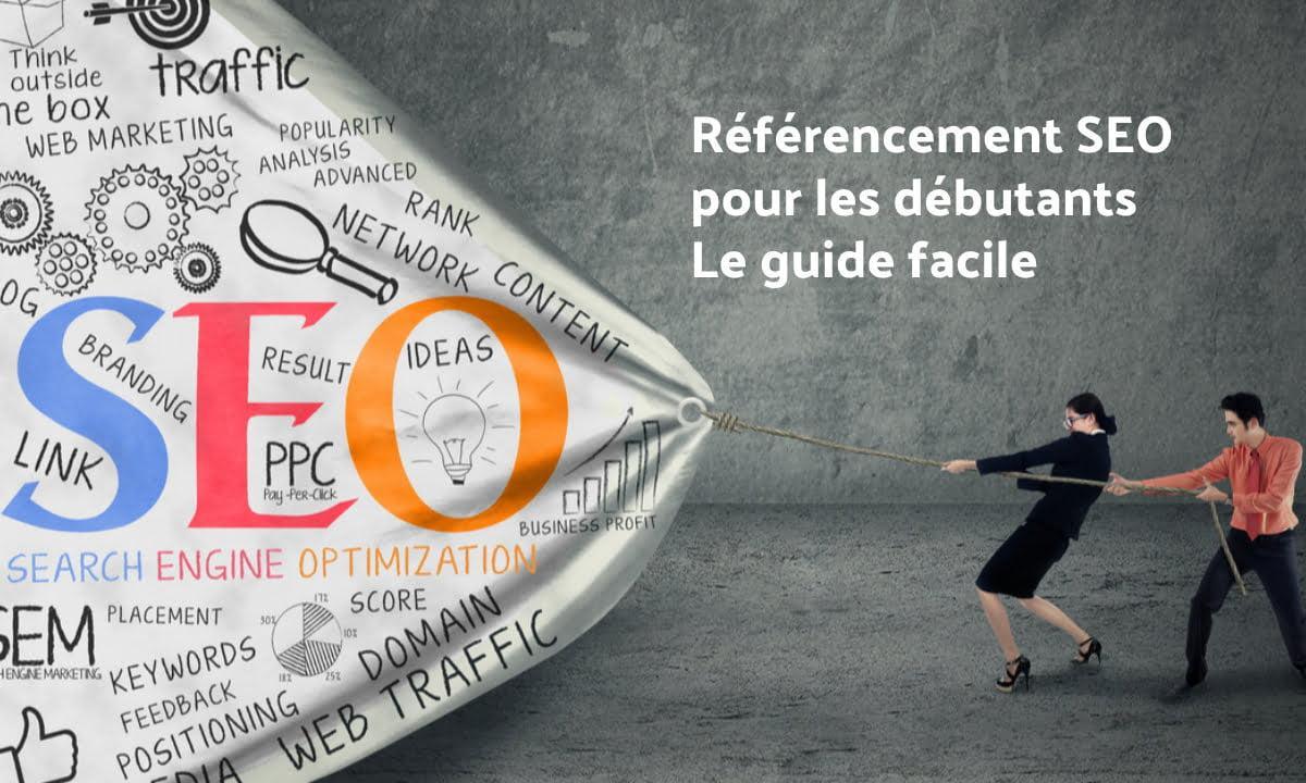 Référencement SEO pour les débutants - Le guide facile