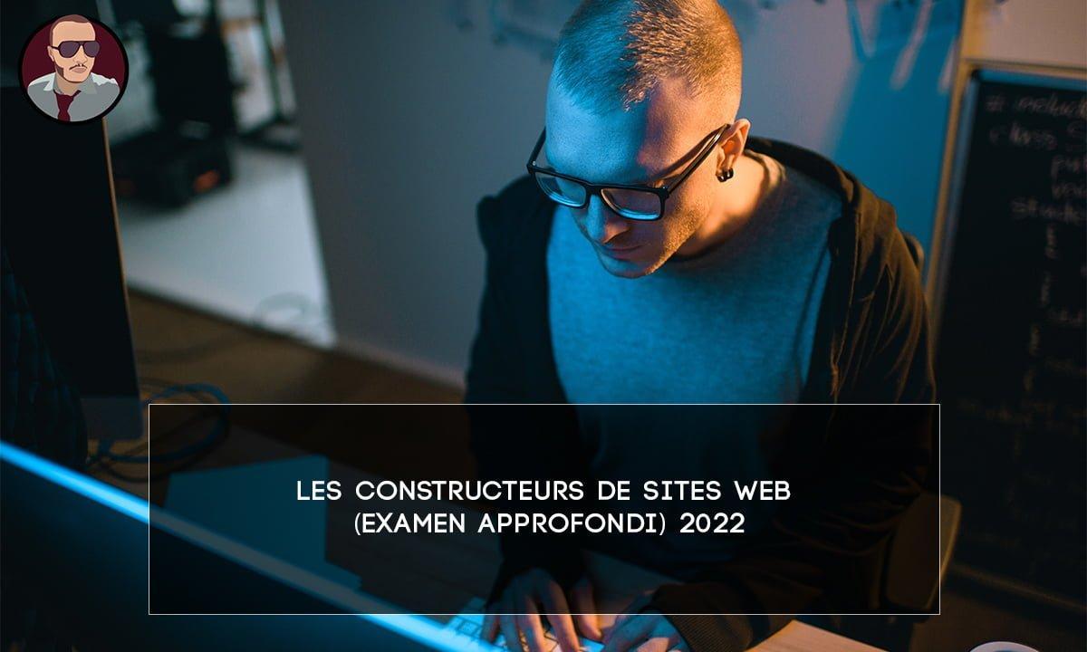 Les constructeurs de sites Web (examen approfondi) 2022