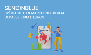 Sendinblue, spécialiste en marketing digital, dépasse 100m d'euros