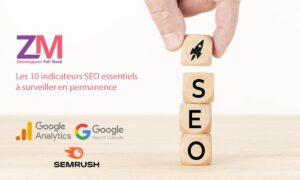 Les 10 indicateurs SEO essentiels à surveiller en permanence