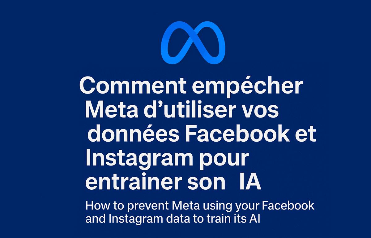 Comment empêcher Meta d’utiliser vos données Facebook et Instagram pour entraîner son IA
