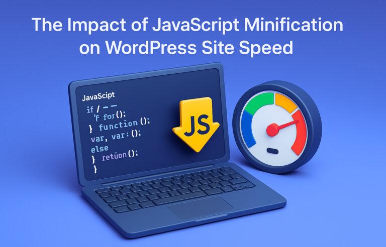 L’impact de la minification JavaScript sur la vitesse du site WordPress