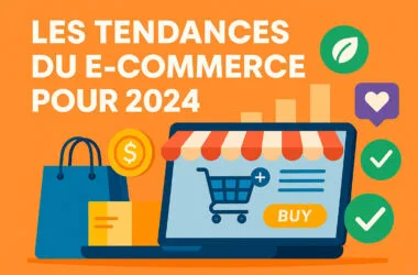 Les Tendances du E-commerce pour 2025 : Ce qu’il Faut Adopter